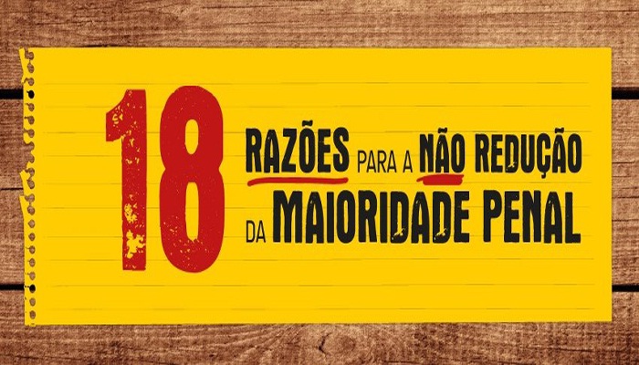 As 18 Razões CONTRA a Redução da Maioridade Penal