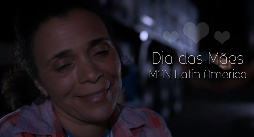 HOMENAGEM – Dia das Mães MAN Latin America