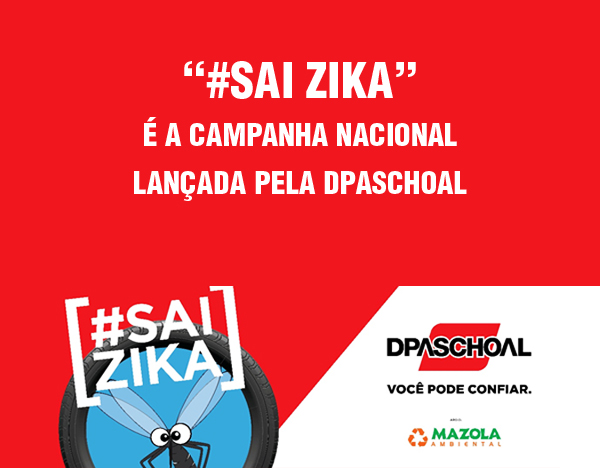 “#SAI ZIKA” É A CAMPANHA NACIONAL LANÇADA PELA DPASCHOAL