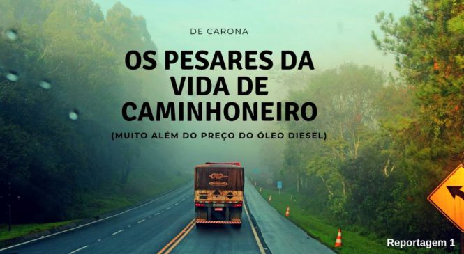 De Carona: os pesares da vida de caminhoneiro