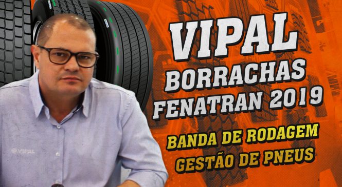 [VÍDEO] Banda de Rodagem e Gestão de Pneus | Vipal Borrachas – Fenatran 2019