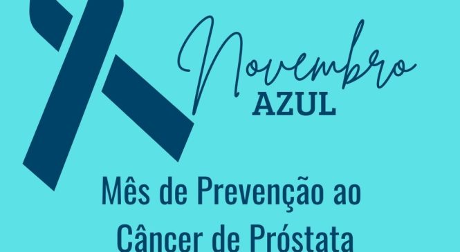 Novembro azul: campanha destaca a prevenção ao câncer de próstata