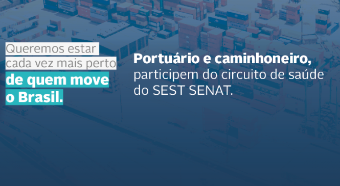 SEST SENAT realiza quatro edições do Saúde nos Portos em novembro