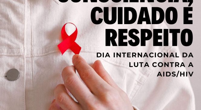 1º de dezembro: Dia Mundial da Luta contra HIV/Aids