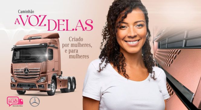 Mercedes-Benz convida caminhoneiras e cristais a personalizarem um caminhão para as mulheres