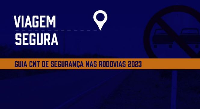 CNT lança guia inédito com recomendações para motoristas sobre segurança no trânsito