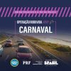 PRF lança Operação Carnaval com reforço na fiscalização de embriaguez ao volante e prevenção de sinistros