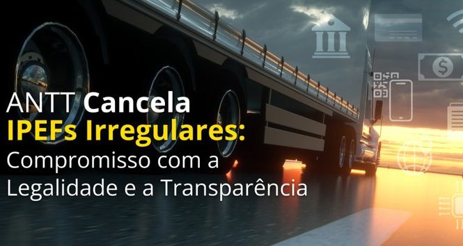 ANTT cancela habilitação de IPEFs que descumpriram regulamentação