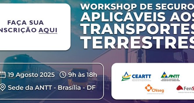 ANTT promove workshop sobre seguros para transportes terrestres e reforça compromisso com segurança e proteção no setor