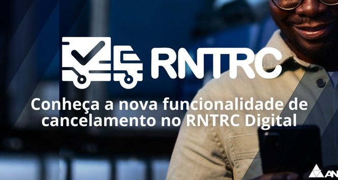 ANTT disponibiliza nova funcionalidade de cancelamento no RNTRC Digital